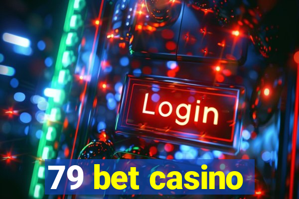 79 bet casino